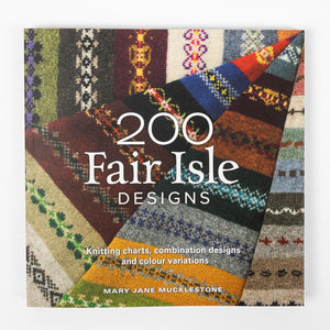 200 FAIR ISLE DESIGNS BY MARY JANE MUCKLESTONE