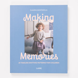 MAKING MEMORIES: TIMELESS KNITS FOR CHILDREN by CLAUDIA QUINTANILLA