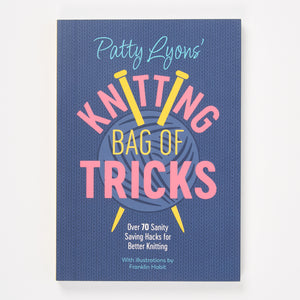 PATTY LYONS' KNITTING BAG OF TRICKS by PATTY LYONS