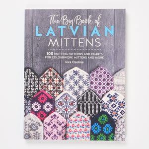 THE BIG BOOK OF LATVIAN MITTENS by IEVA OZOLINA