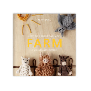 HOW TO CROCHET: FARM by KERRY LORD