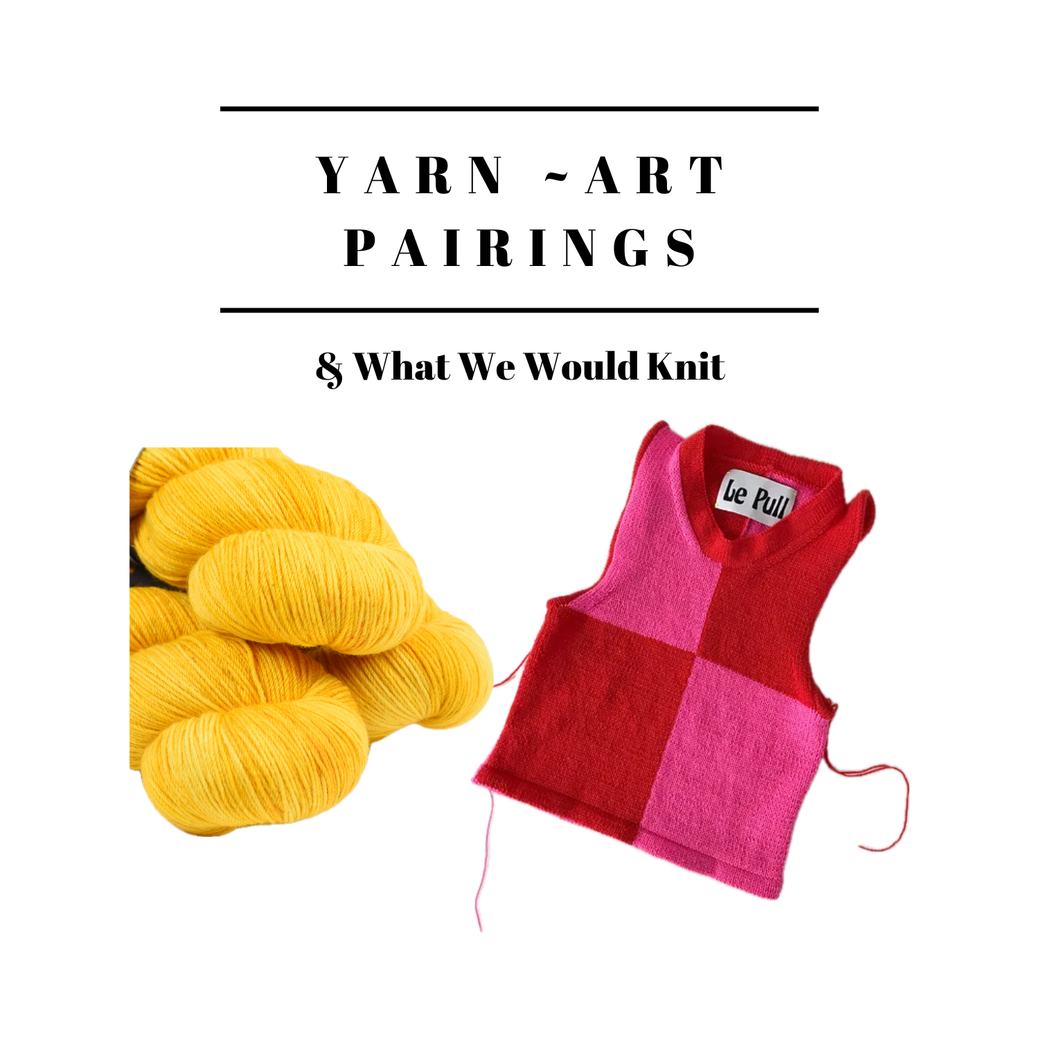 Yarn ~ Art Pairings & What We Would Knit - Stephen & Penelope
