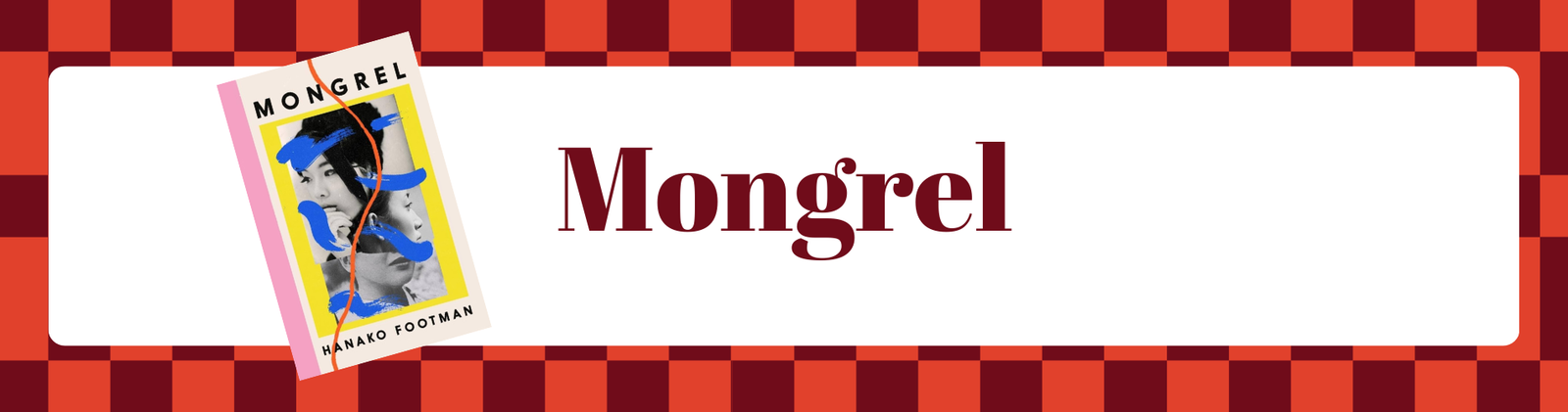 This image shows the book cover of Mongrel by Hanako Footman. The text includes the title of the book on a white background. 