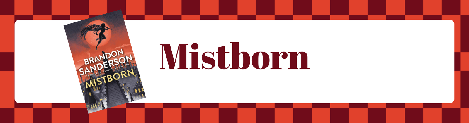 This image shows the book cover of Mistborn by Brandon Sanderson. The text includes the title of the book on a white background. 