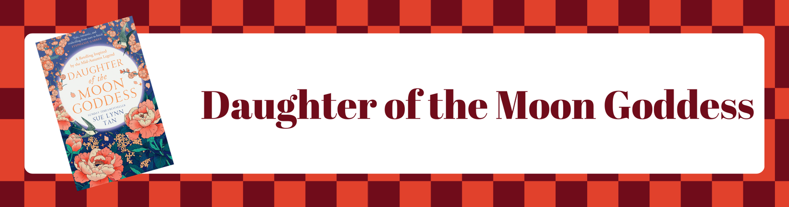 This image shows the book cover of Daughter of the Moon Goddess by JSue Lynn Tan. The text includes the title of the book on a white background. 