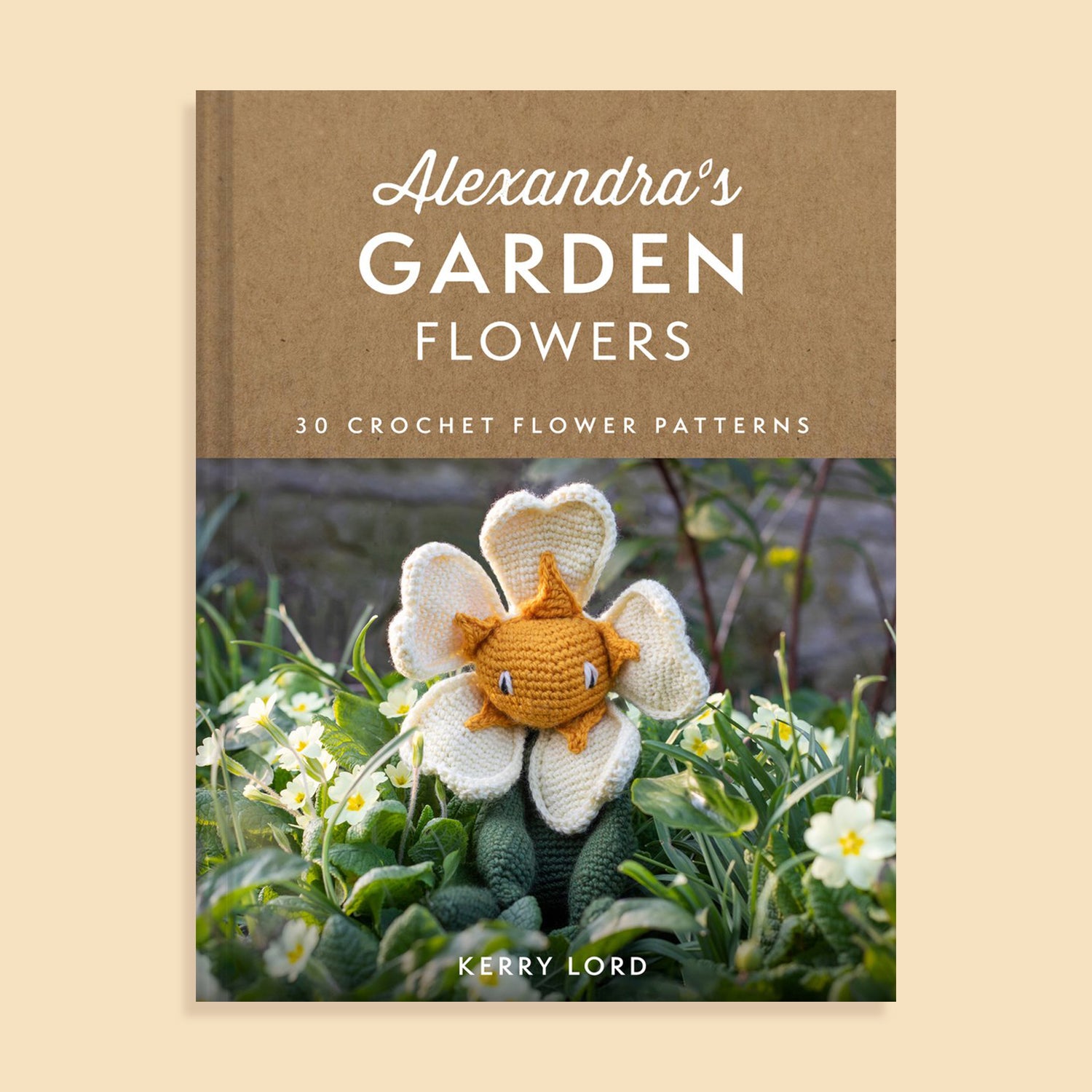 ALEXANDRA'S GARDEN: FLOWERS BOOK by KERRY LORD - Stephen & Penelope