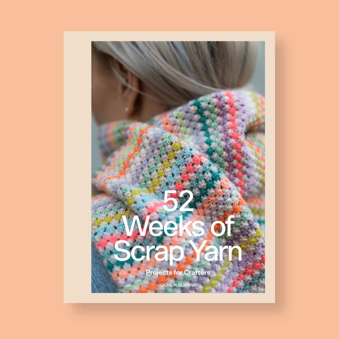 Laine LAINE 52 WEEKS OF SCRAP YARN: PROJECTS FOR CRAFTERS Books
