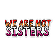 That Queer Card Co LESBIAN WE ARE NOT SISTERS STICKER Sundries