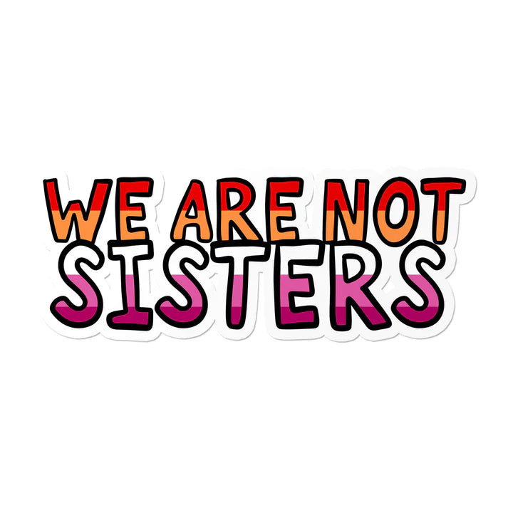 That Queer Card Co LESBIAN WE ARE NOT SISTERS STICKER Sundries