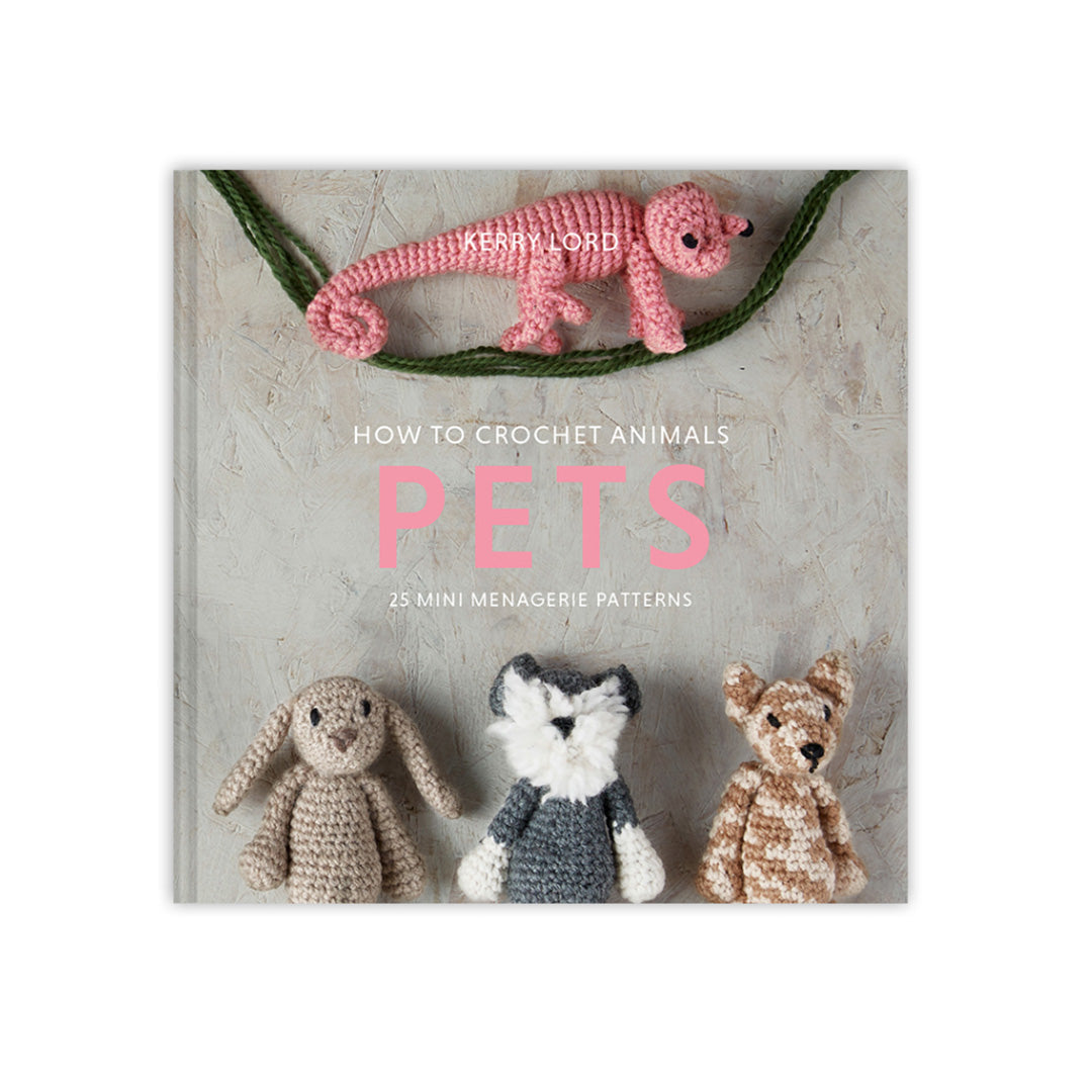 Toft HOW TO CROCHET: PETS by KERRY LORD Books