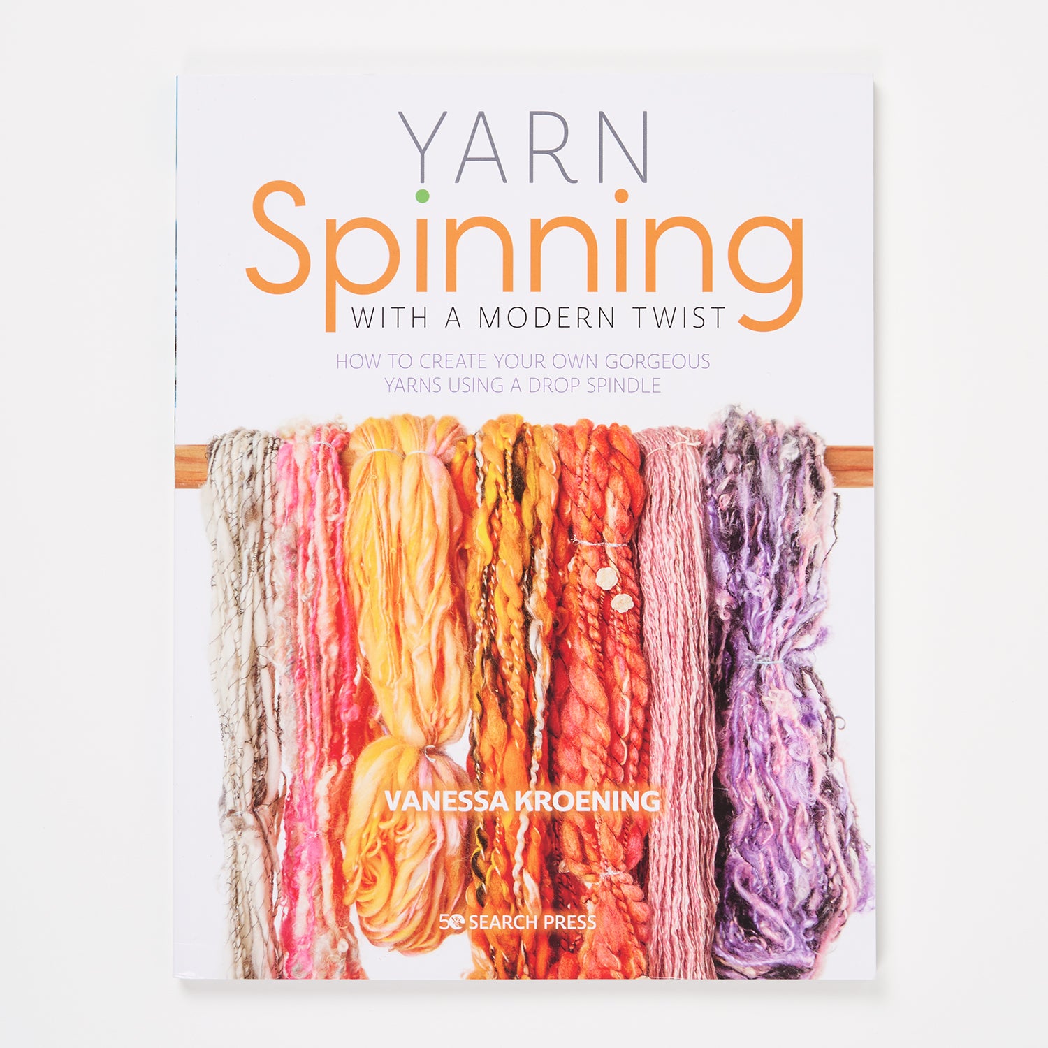 Search Press Trade YARN SPINNING WITH A MODERN TWIST by VANESSA KROENING Books