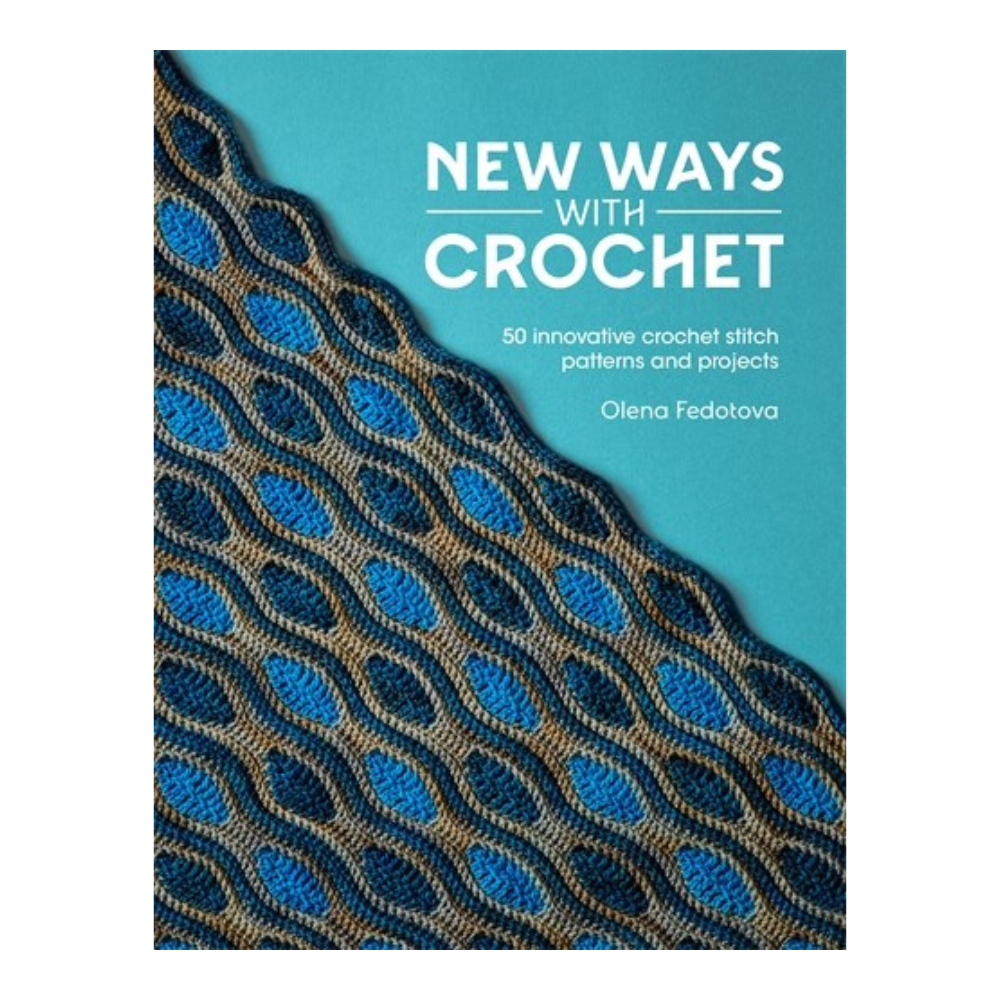 Search Press Trade NEW WAYS WITH CROCHET by OLENA FEDOTOVA Books