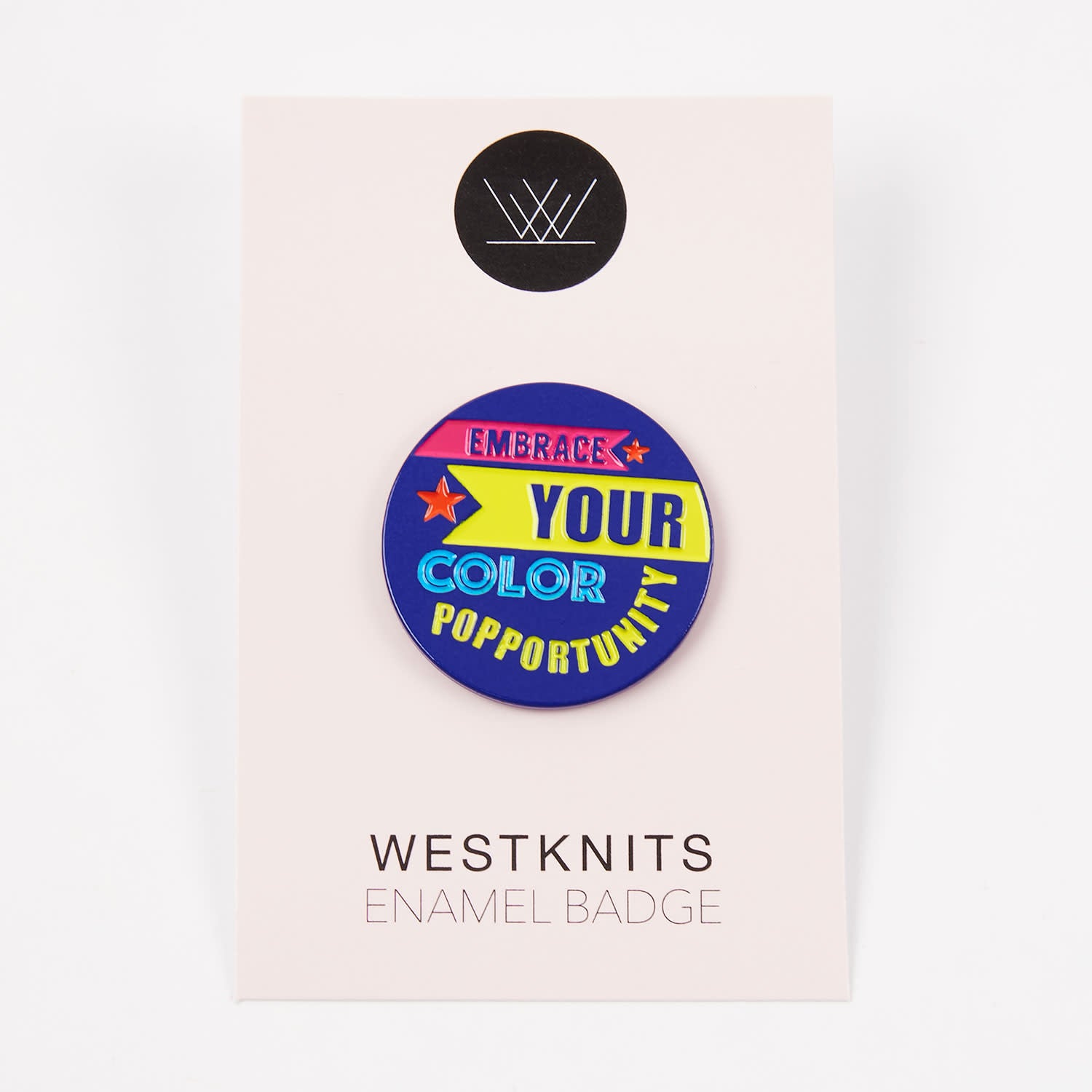 Westknits Notions EMBRACE YOUR COLORPOPPORTUNITY ENAMEL PIN Sundries
