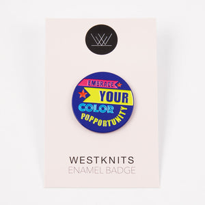 EMBRACE YOUR COLORPOPPORTUNITY ENAMEL PIN