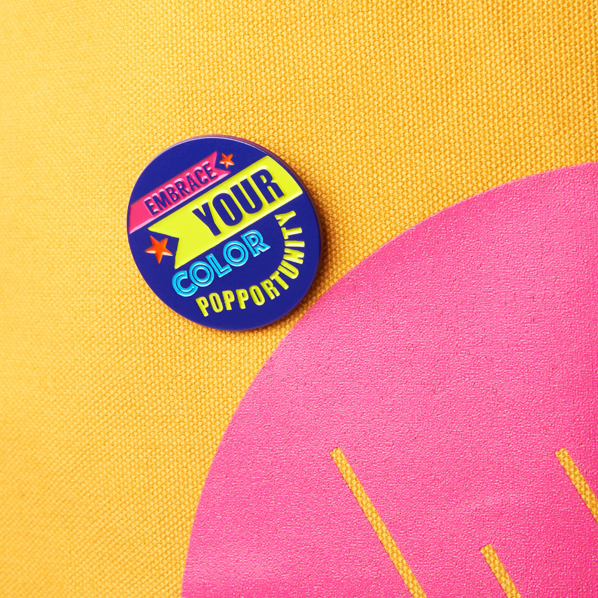 EMBRACE YOUR COLORPOPPORTUNITY ENAMEL PIN