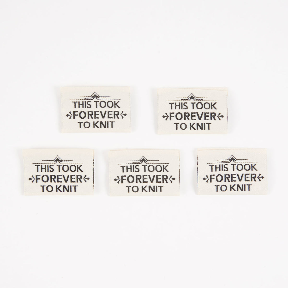 THIS TOOK FOREVER TO KNIT - 5 TAGS